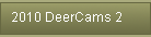2010 DeerCams 2