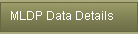 MLDP Data Details